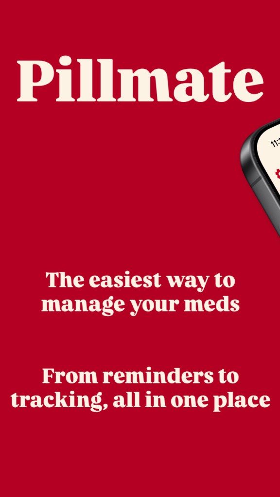 Pillmate — the easiest way to manage your meds, from reminders to tracking